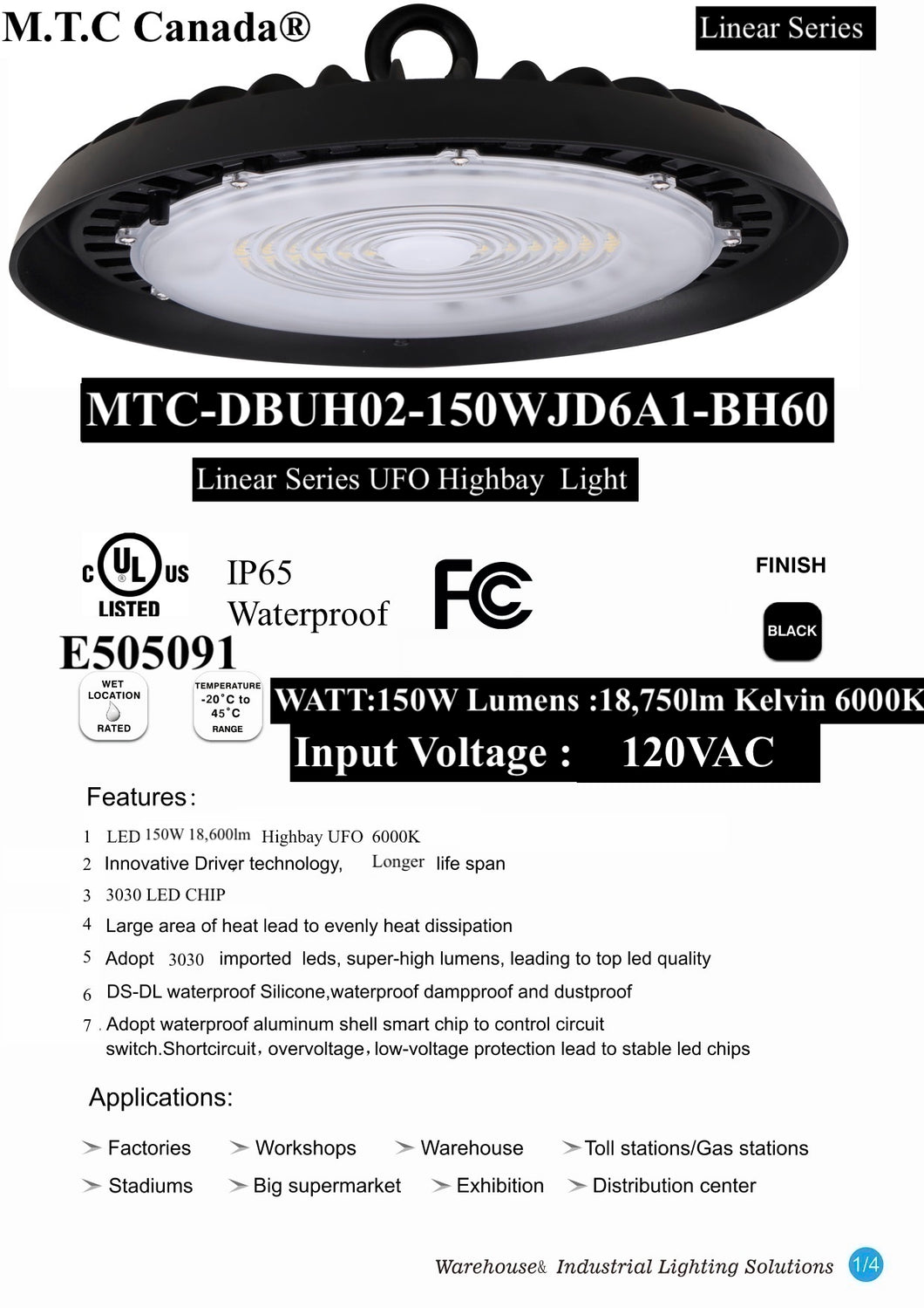 1 Piece (150 W 120VAC):M0657 M.T.C Canada LED High Bay  UFO  150W 18,500lm 6000K CUL cetified Input 120VAC