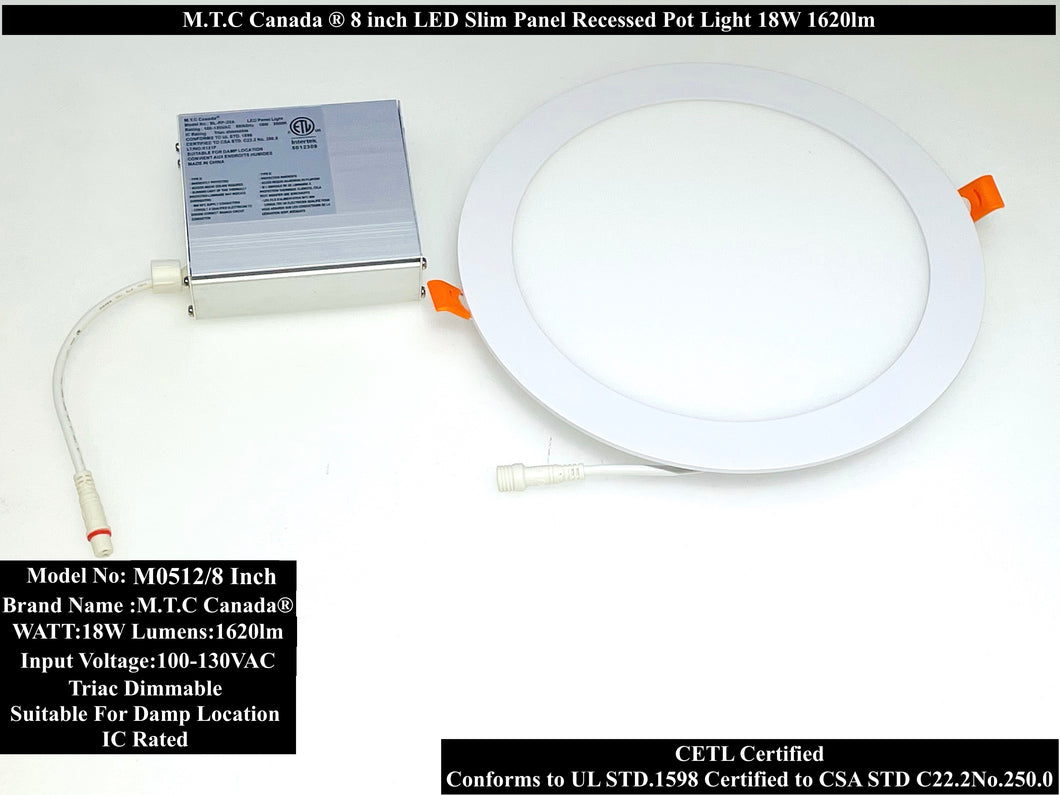 M0512 :M.T.C Canada LED Slim Pot Light 8 Inch 18W 1620lm 3000K/ 6000K Outside Diameter 8.85 inch  CETL Certified Pack of 12 Pcs