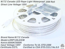 M0284/6K:M.T.C Canada LED Rope Light Dimmable  25M Roll 120 LED/M Direct Line Voltage 6000K CETL