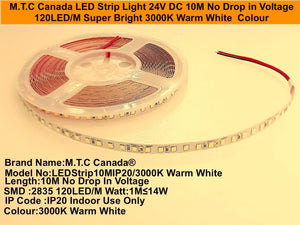 M0436: M.T.C Canada LED Strip Light 24V DC SMD 2835 120LED/M Watt:1M≤14 10M ( 33 Feet ) Length No Drop In Voltage IP 20 Indoor Use Only Three Colour Available 6000K/3000K /Blue